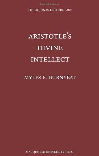 Aristotle'S Devine Intellect (Aquinas Lecture, 2008),Used