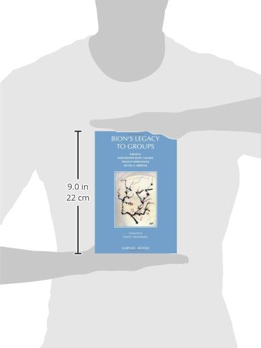 Bion's Legacy to Groups: Selected Contributions from the International Centennial Conference on the Work of W. R. Bion Turin, Ju,Used