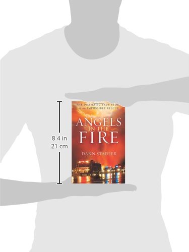 Angels in the Fire: The Dramatic True Story of an Impossible Rescue,Used