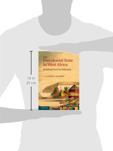 The Precolonial State in West Africa: Building Power in Dahomey,Used