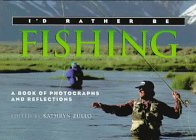 I'd Rather Be Fishing (I'd Rather Be Series Books of Photographs and Reflections),Used