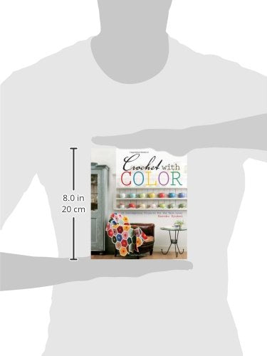 Crochet With Color: 25 Contemporary Projects for the Yarn Lover,Used