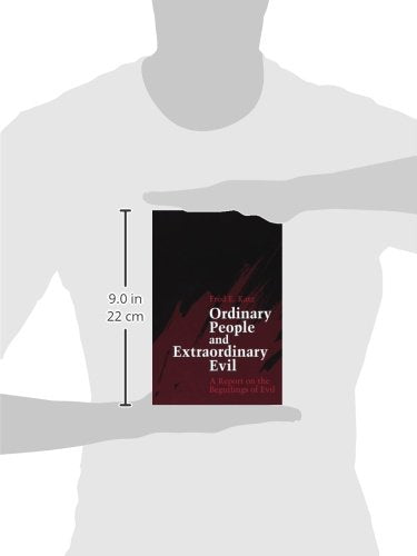 Ordinary People and Extraordinary Evil: A Report on the Beguilings of Evil,Used