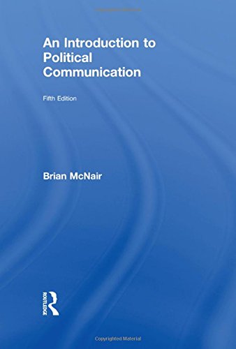 An Introduction To Political Communication (Communication And Society)