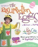 The Story of the Resurrection Eggs in Rhyme and Song: Miss Patty Cake Opens Up the Wonder of the Easter Story (Parenting),New