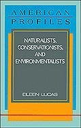 Naturalists, Conservationists, and Environmentalists (American Profiles),Used