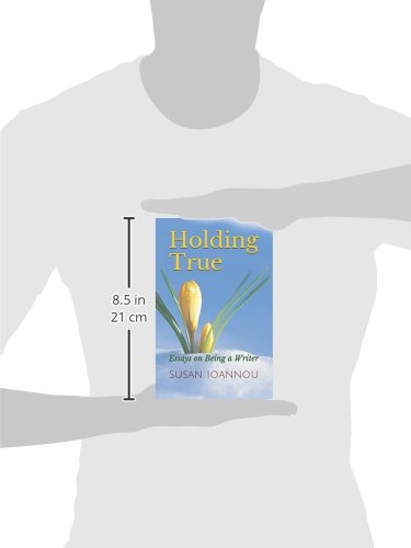 Holding True: Essays on Being a Writer,Used