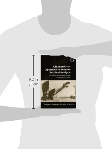 A Human Error Approach to Aviation Accident Analysis: The Human Factors Analysis and Classification System,Used