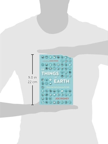 The Things of Earth: Treasuring God by Enjoying His Gifts,Used