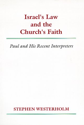 Israel'S Law And The Church'S Faith: Paul And His Recent Interpreters,Used