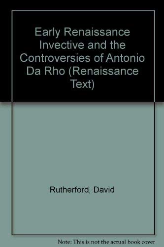 Early Renaissance Invective And The Controversies Of Antonio Da Rho (Volume 301) (Medieval And Renaissance Texts And Studies)