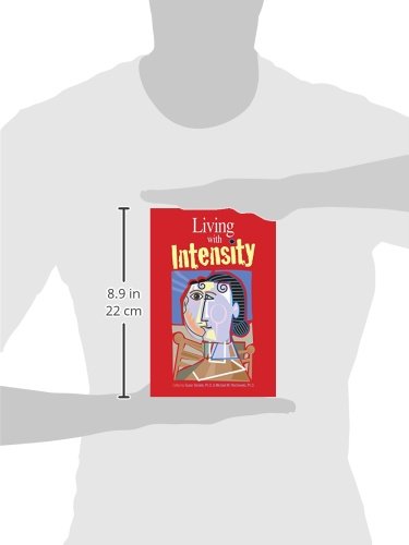 Living With Intensity: Understanding The Sensitivity, Excitability, And Emotional Development Of Gifted Children, Adolescents, A,Used