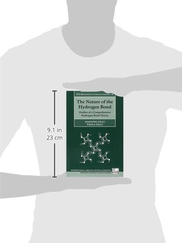 The Nature of the Hydrogen Bond: Outline of a Comprehensive Hydrogen Bond Theory (International Union of Crystallography Monogra,Used