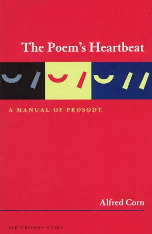 The Poem'S Heartbeat: A Manual Of Prosody, Revised Edition (Story Line Press Writer'S Guides)