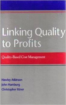 Linking Quality To Profits: Qualitybased Cost Management,New