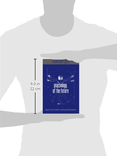 Psychology of the Future: Lessons from Modern Consciousness Research (Suny Series in Transpersonal and Humanistic Psychology),New