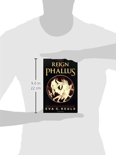 Reign of the Phallus: Sexual Politics in Ancient Athens,Used