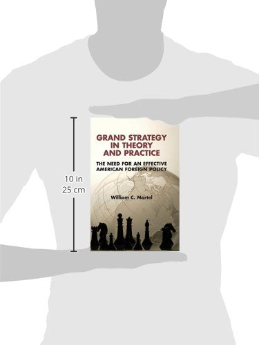 Grand Strategy in Theory and Practice: The Need for an Effective American Foreign Policy,Used