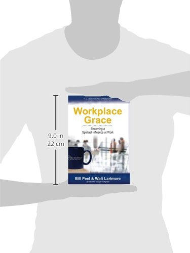 Workplace Grace: Becoming a Spiritual Influence at Work,Used