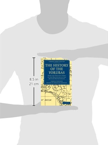 The History of the Yorubas: From the Earliest Times to the Beginning of the British Protectorate (Cambridge Library Collection ,Used