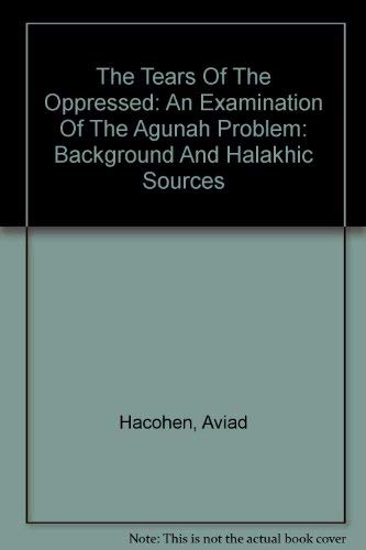 The Tears Of The Oppressed: An Examination Of The Agunah Problem: Background And Halakhic Sources (English and Hebrew Edition),Used