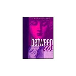 Between Us: A Legacy of Lesbian Love Letters,Used