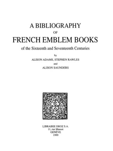 A BIBLIOGRAPHY OF FRENCH EMBLEM BOOKS OF THE SIXTEENTH AND SEVENTEENTH CENTURIES,Used