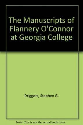The Manuscripts of Flannery O'Connor at Georgia College,New