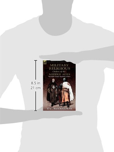 The Military Religious Orders of the Middle Ages: The Knights Templar, Hospitaller and Others,Used