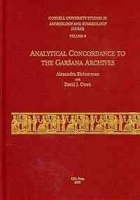 CUSAS 04: Analytical Concordance to the Garana Archives (CUSAS: Cornell University Studies in Assyriology and Sumerology),New