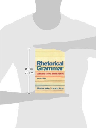 Rhetorical Grammar: Grammatical Choices, Rhetorical Effects (7th Edition),Used