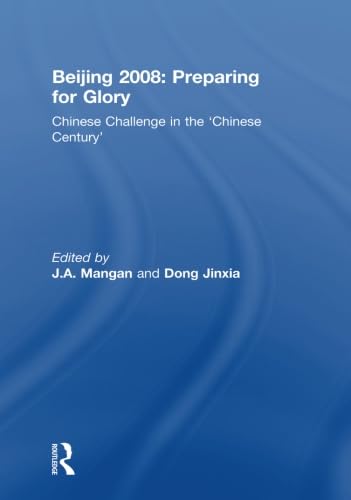 Beijing 2008: Preparing For Glory (Sport In The Global Society)