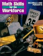 Math Skills for the Workforce: Decimals and Percents,New