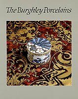 Burghley Porcelains: An Exhibition from the Burghley House Collection and Based on the 1688 Inventory and 1690 Devonshire Schedu,Used
