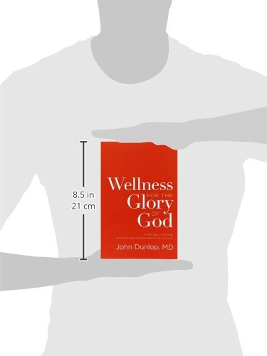 Wellness for the Glory of God: Living Well after 40 with Joy and Contentment in All of Life,Used