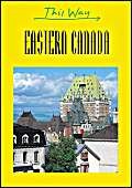 This Way Eastern Canada: Quebec, Newfoundland and the Maritimes,Used