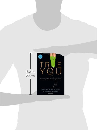 True You: Overcoming SelfDoubt and Using Your Voice,Used