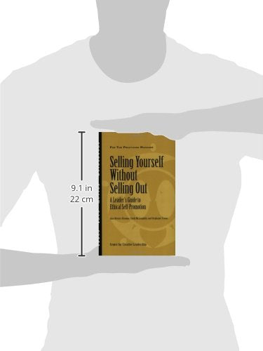 Selling Yourself without Selling Out: A Leader's Guide to Ethical SelfPromotion,Used
