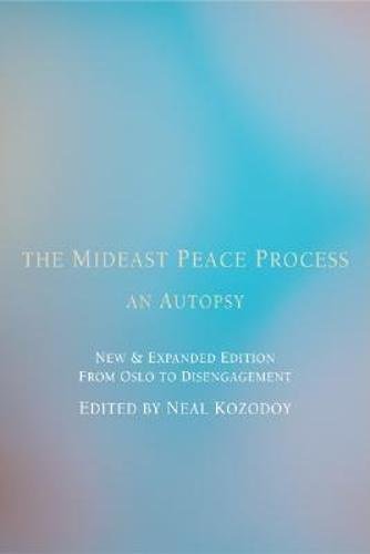 The Mideast Peace Process: An Autopsy,Used