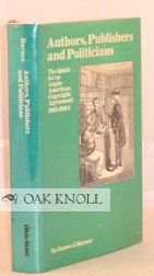 Authors, Publishers, and Politicians: The quest for an AngloAmerican Copyright Agreement, 18151854,Used