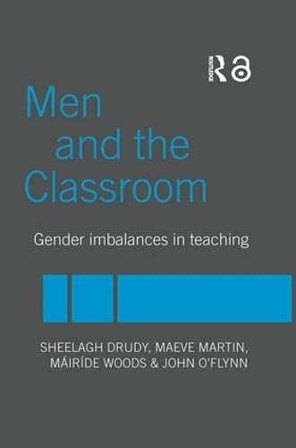 Men and the Classroom: Gender Imbalances in Teaching,Used