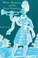 Music, Musicians, and the SaintSimonians,New