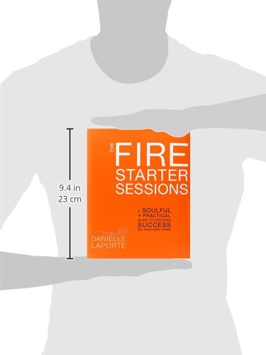 The Fire Starter Sessions: A Soulful + Practical Guide To Creating Success On Your Own Terms,Used