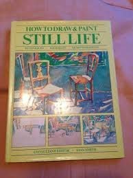 How to Draw and Paint Still Life,Used