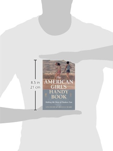The American Girl's Handy Book: Making the Most of Outdoor Fun,Used