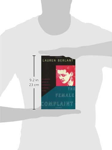 The Female Complaint: The Unfinished Business Of Sentimentality In American Culture,New