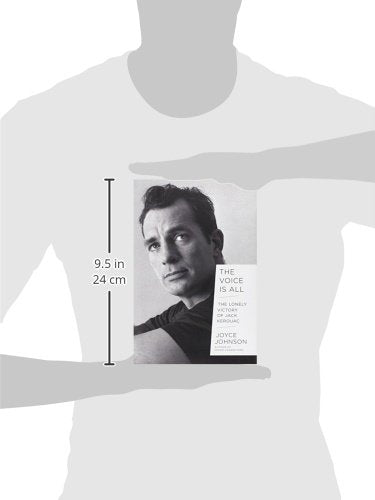 The Voice Is All: The Lonely Victory of Jack Kerouac,Used