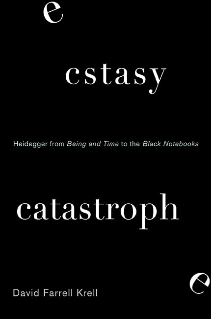Ecstasy, Catastrophe: Heidegger from Being and Time to the Black Notebooks (SUNY series in Contemporary Continental Philosophy),Used