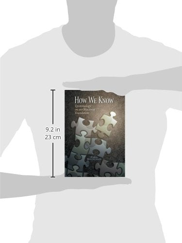How We Know: Epistemology on an Objectivist Foundation,Used