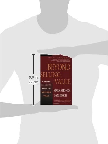 Beyond Selling Value: A Proven Process To Avoid The Vendor Trap-used